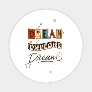 Dream Explore Dream Magnet